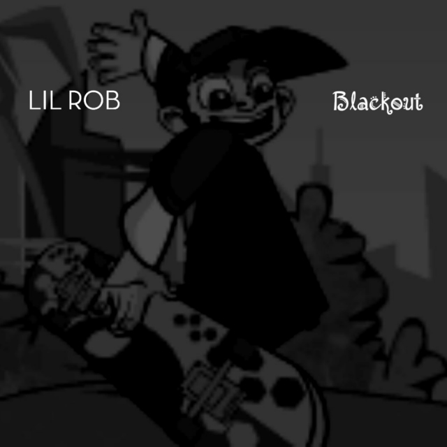Lil Rob - Blackout