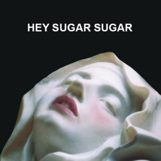 hey sugar, sugar
