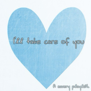 I'll take care of you. [ a zavery playlist ]