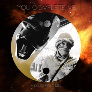 You complete me! A (loud) Reylo playlist 