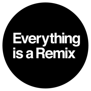 Everything is a REMIX