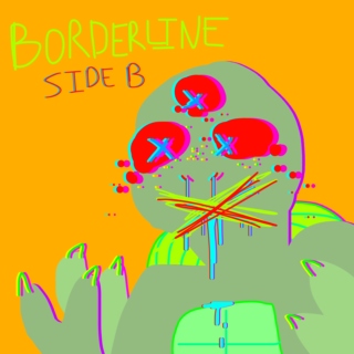 BORDERLINE: SIDE B