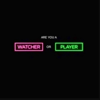 Watcher or Player? (Vol. 1/2)