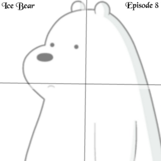 Ice Bear - Episode 8