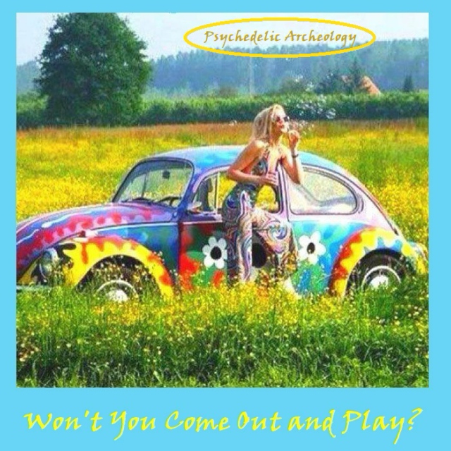 Psychedelic Archeology - Won't You Come Out To Play?