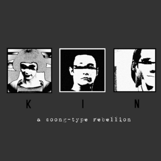 KIN - a soong-type rebellion