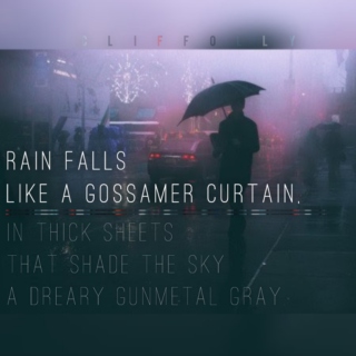 rain falls like a gossamer curtain,