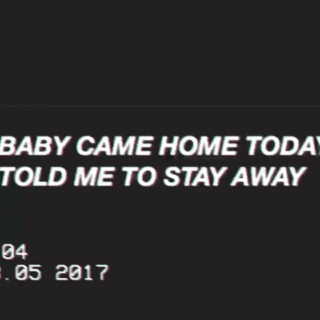 Baby, why you didn´t come home?
