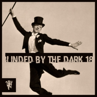 Blinded By The Dark 18