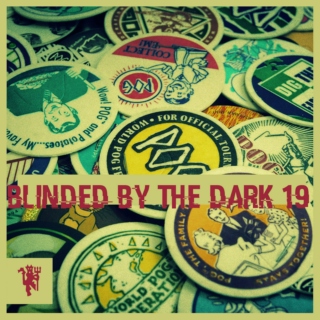 Blinded By The Dark 19