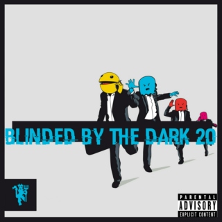 Blinded By The Dark 20