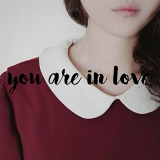 you are in love