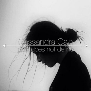 Cassandra Cain | past does not define