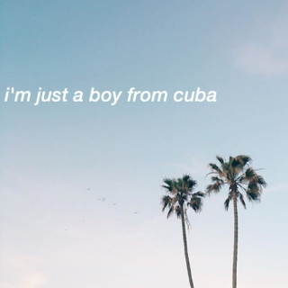 i'm just a boy from cuba
