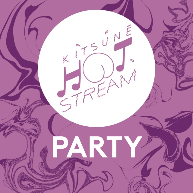 Kitsuné Hot Stream: Party Edition