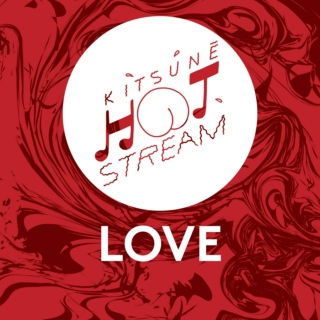 Kitsuné Hot Stream: Love Edition