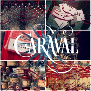 Welcome, welcome to Caraval . . . beware of getting swept too far away.