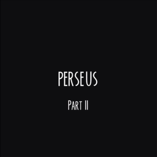 Perseus Part II