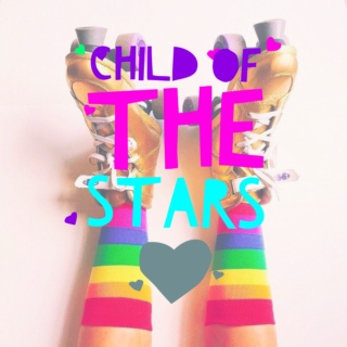 Child of the Stars (a mix for Alice)