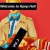 Welcome to Kpop Hell Vol. 3