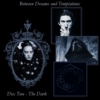 Between Dreams and Temptations: Disc II - The Dark