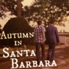 Autumn in Santa Barbara