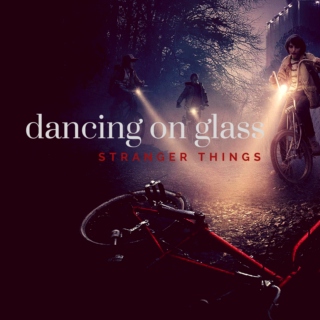 dancing on glass [a stranger things mix]