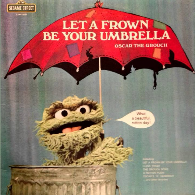 Let a frown be your umbrella