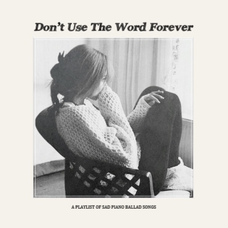 Don't use the word FOREVER 