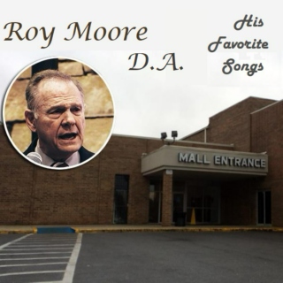 Roy Moore D.A.: His Favorite Songs