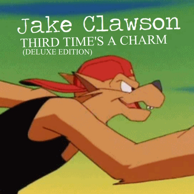 Jake Clawson - Third Time's A Charm (Deluxe Edition)