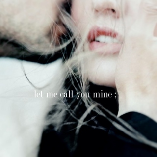 let me call you mine ;