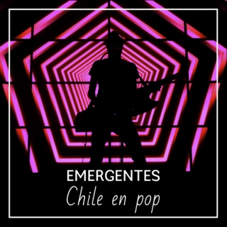Emergentes: Chile en pop