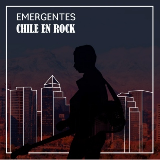 Emergentes: Chile en Rock