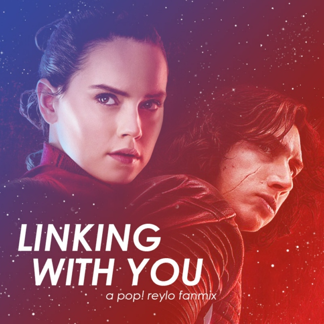 Linking with You // Reylo fanmix