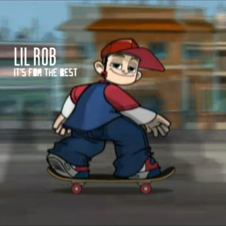 Lil Rob - It's for the Best