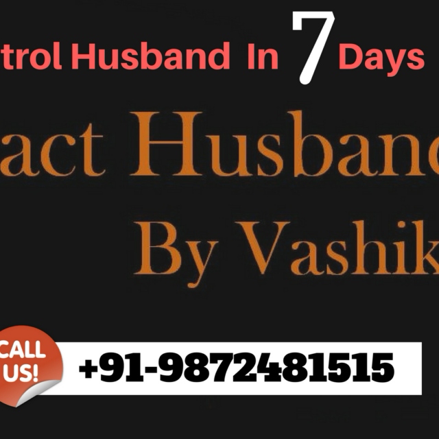 POWERFUL FAST VASHIKARAN FOR HUSBAND-+91-9872481515