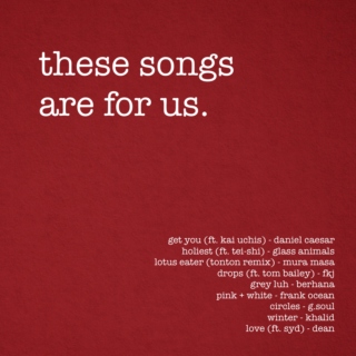 these songs are for us.