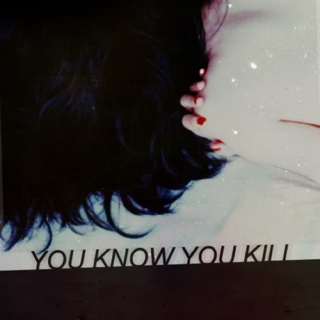 You Know You Kill