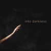 into darkness