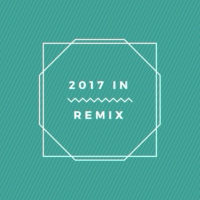 2017 in Remix