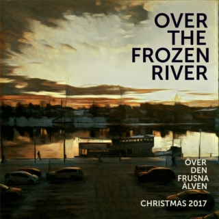Over the Frozen River