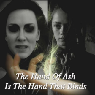 The Hand Of Ash Is The Hand That Binds 