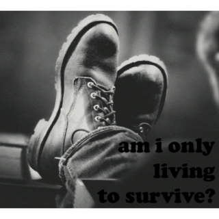 am i only living to survive? - dean