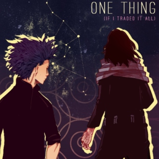One Thing (If I Traded it All)