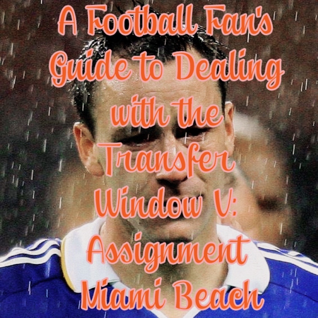 A Football Fan's Guide to Dealing with the Transfer Window V: Assignment  Miami Beach
