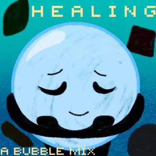 Healing|Bubble