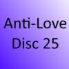 Anti-Love Album Disc 25