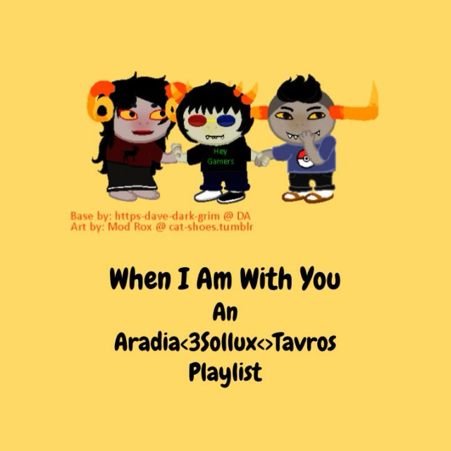 When I Am With You - An Aradia, Sollux, and Tavros Playlist