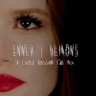 Inner Demons | A Cheryl Blossom Fan Mix